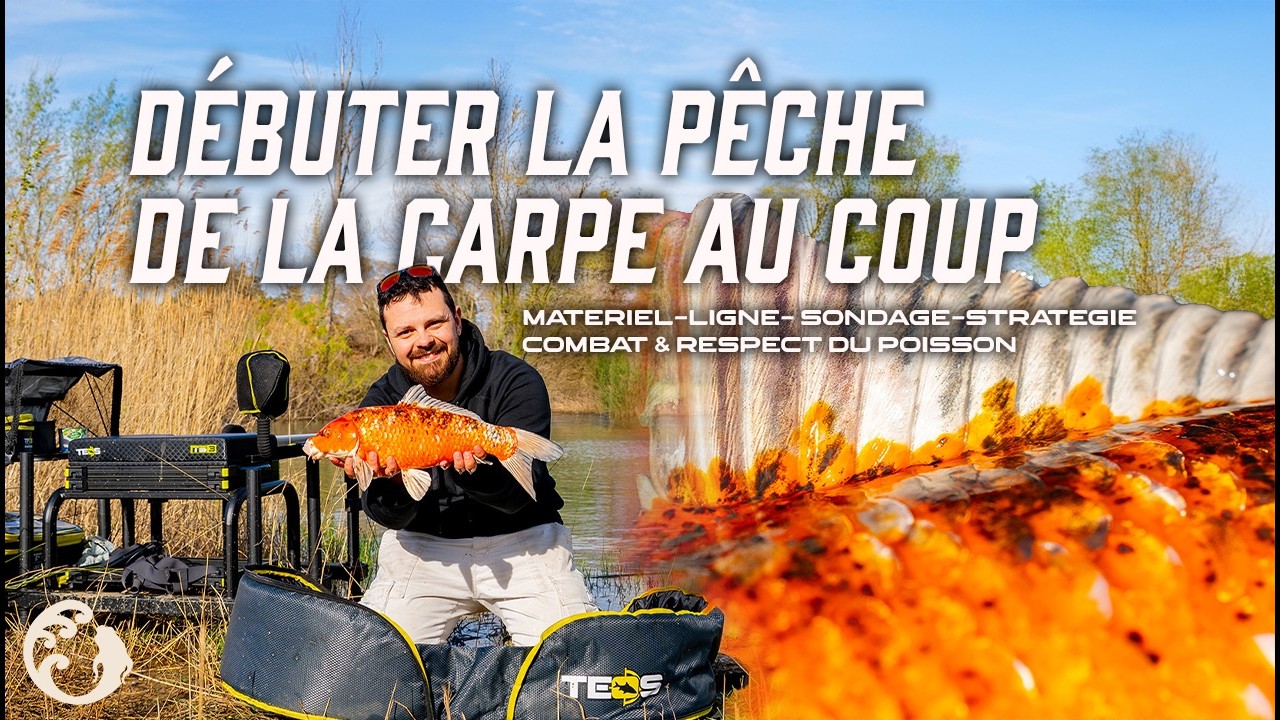 DEBUTER la P&Ecirc;CHE de la CARPE AU COUP - Mat&eacute;riel, Ligne, Sondage, Strat&eacute;gie & Gestion du Combat