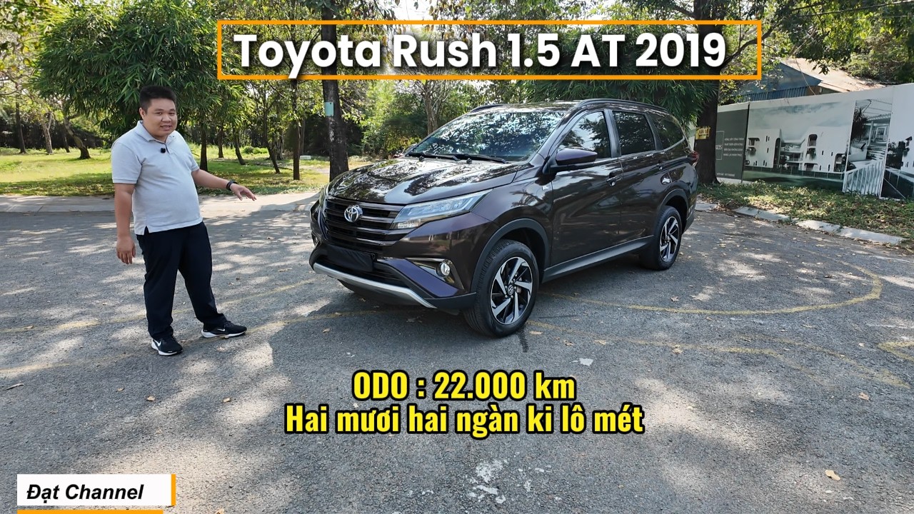 Nay em Đạt lên chi tiết Toyota Rush 1.5 AT 2019 cọp đi 22.000 km ạ ! #datchannel