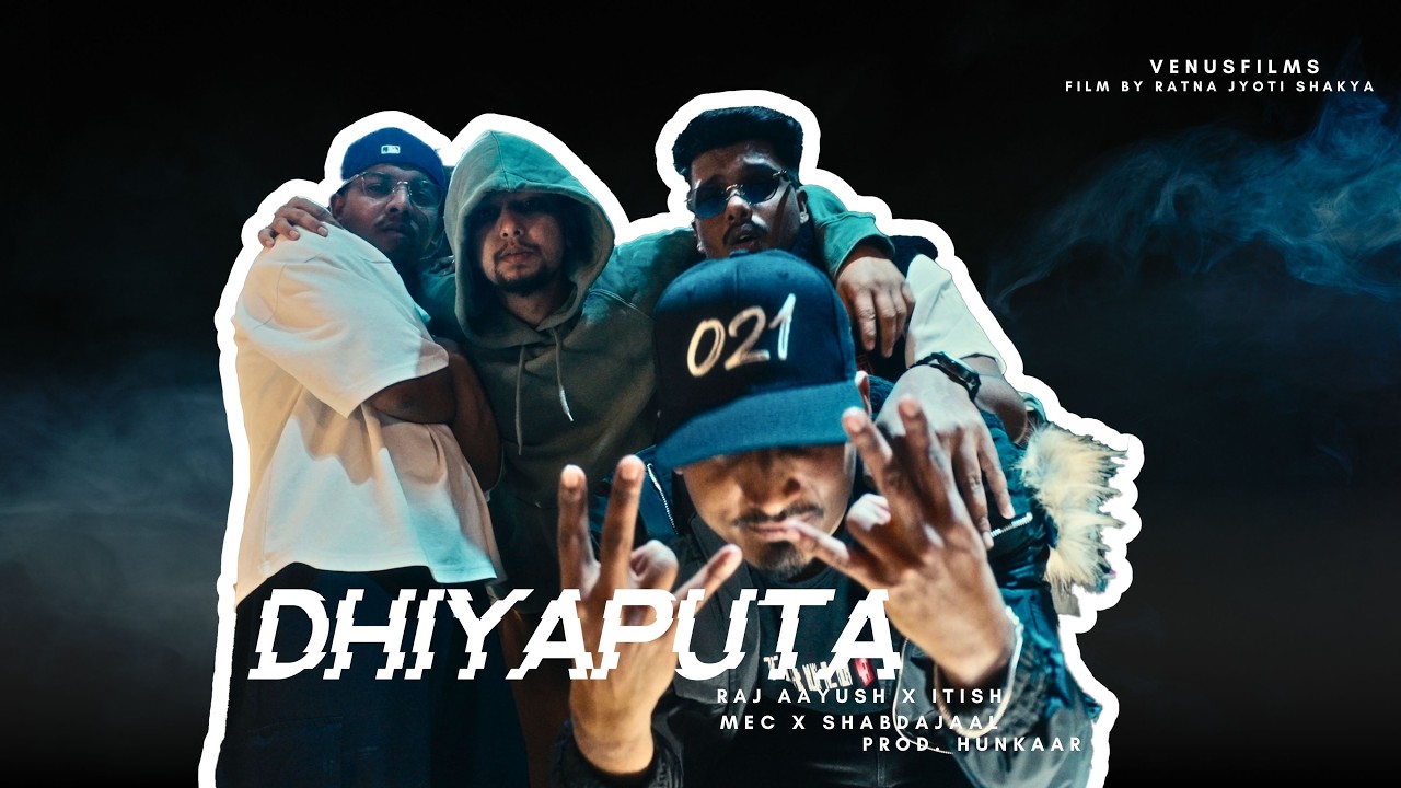 Dhiyaputa - Raj Aayush x Itish x M E C x Shabdajaal | Prod. by Hunkaar 