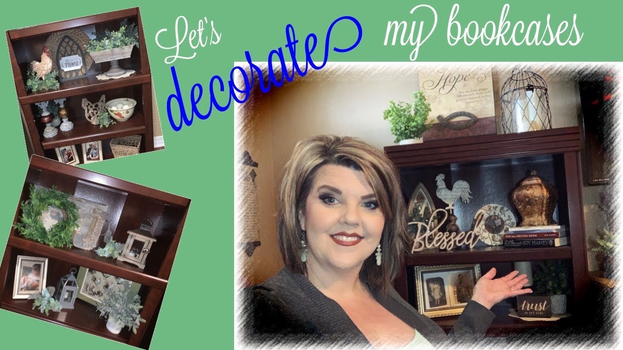 LET’S DECORATE MY BOOKCASES/FARMHOUSE/EVERYDAY LOOK