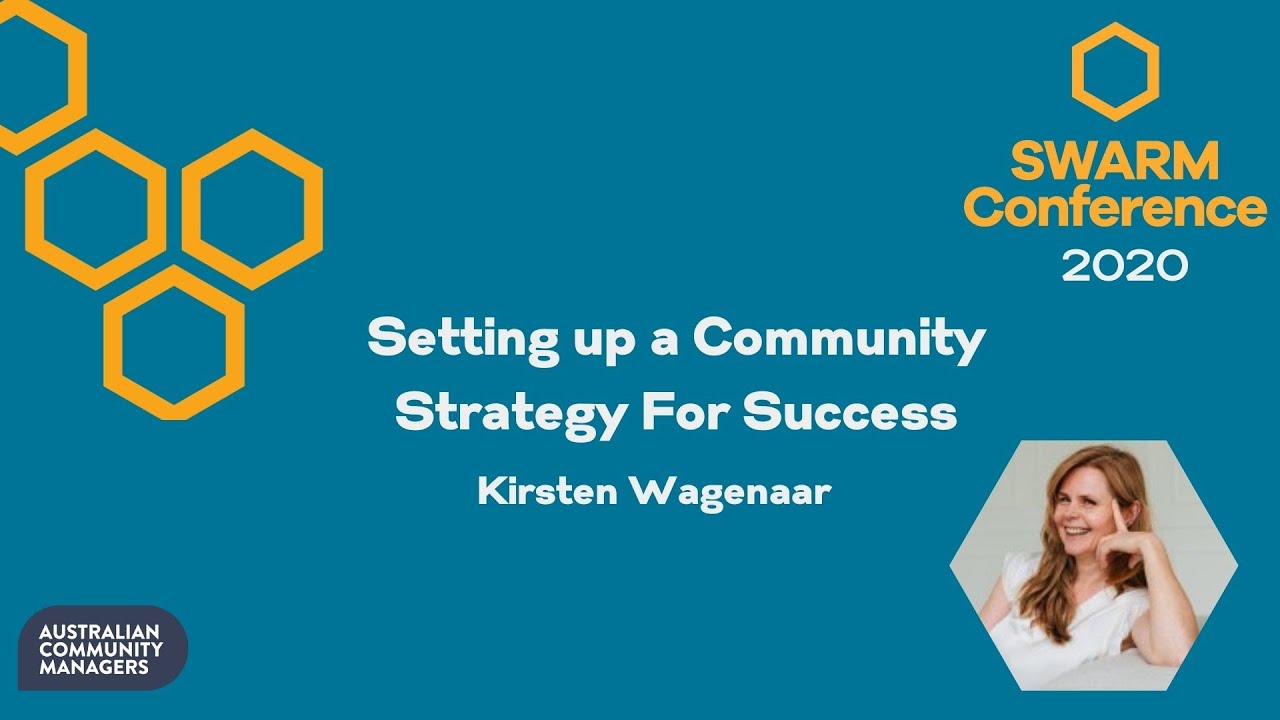 Kirsten Wagenaar – Swarm 2020 – Setting Up a Community Strategy for Success