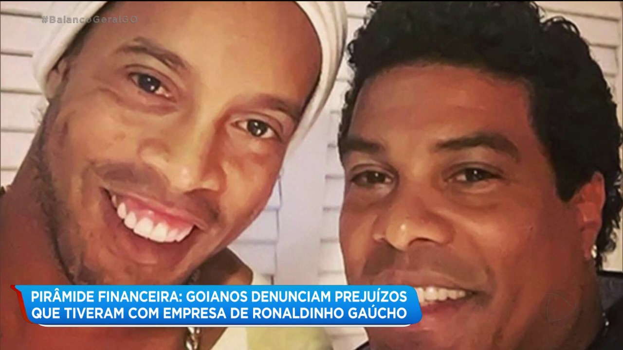 PIRÂMIDE FINANCEIRA: GOIANOS DENUNCIAM PREJUÍZOS QUE TIVERAM COM EMPRESA DE RONALDINHO GAÚCHO