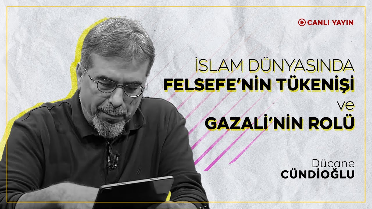 İslam Dünyasında Felsefe'nin Tükenişi ve Gazali'nin Rolü