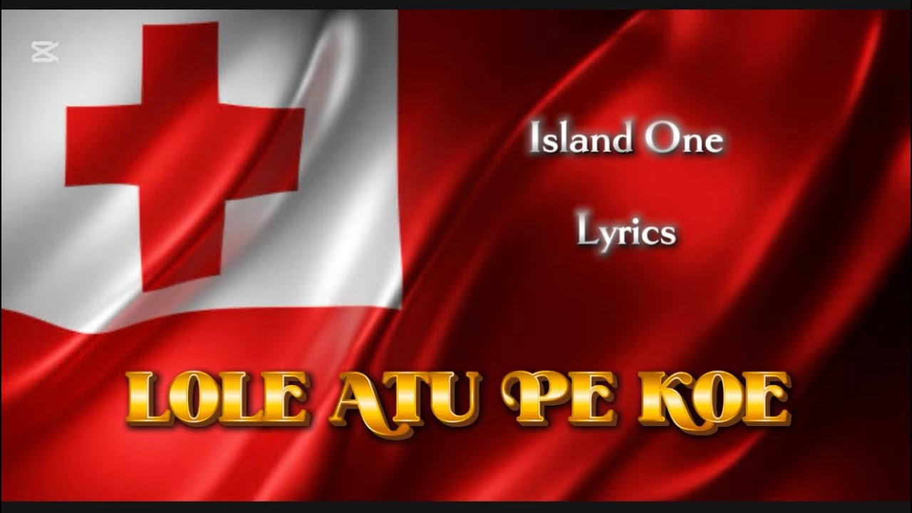 Lole Atu Pe Koe     Lyrics |    Island One ( Remake)