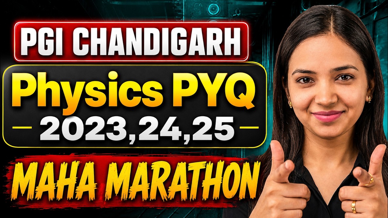 🔥 PGI Chandigarh Physics PYQs (2023&ndash;2025) | Complete Maha Marathon - 02 | BSc Nursing 2026