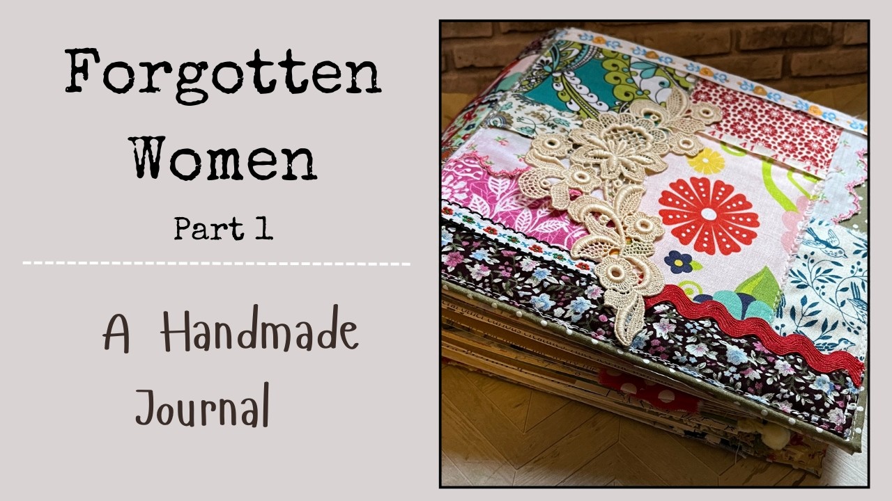 I Made A Journal For Forgotten Women | The Keeper of Women's Stories Begins | Part 1