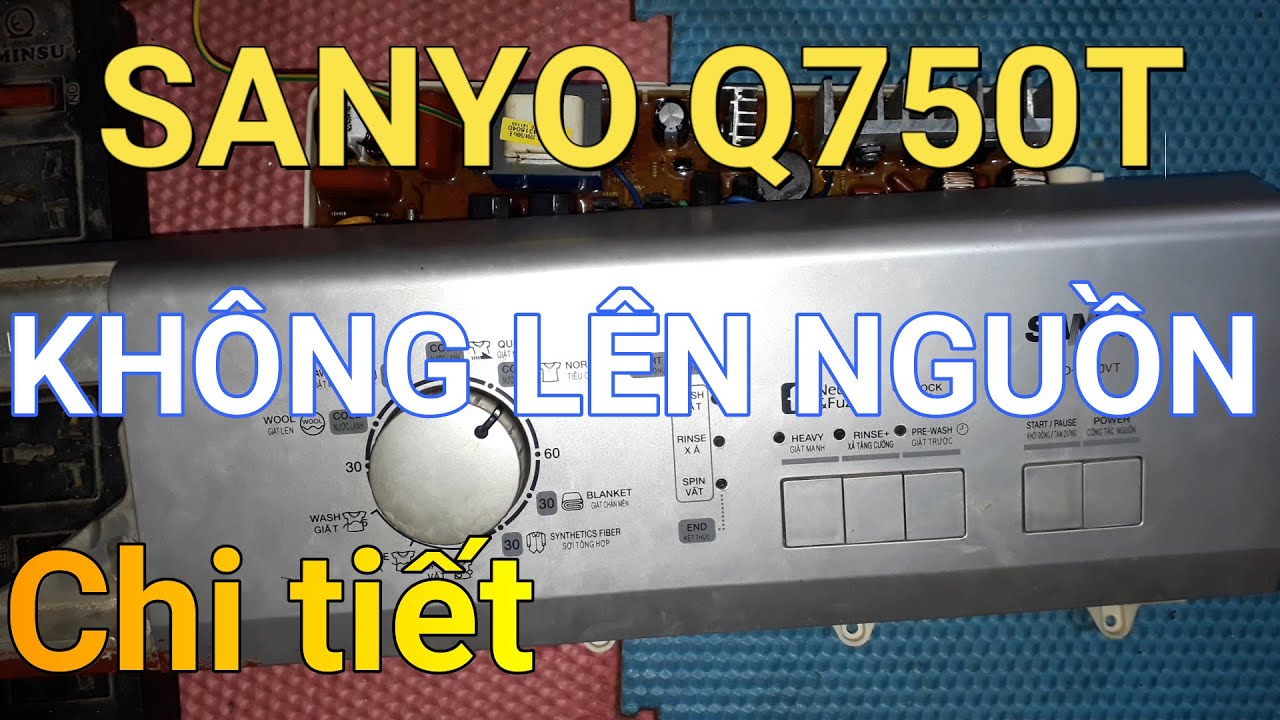 Máy giặt Sanyo Q750t không lên nguồn || ❤️ Điện lạnh Mai Chi ❤️