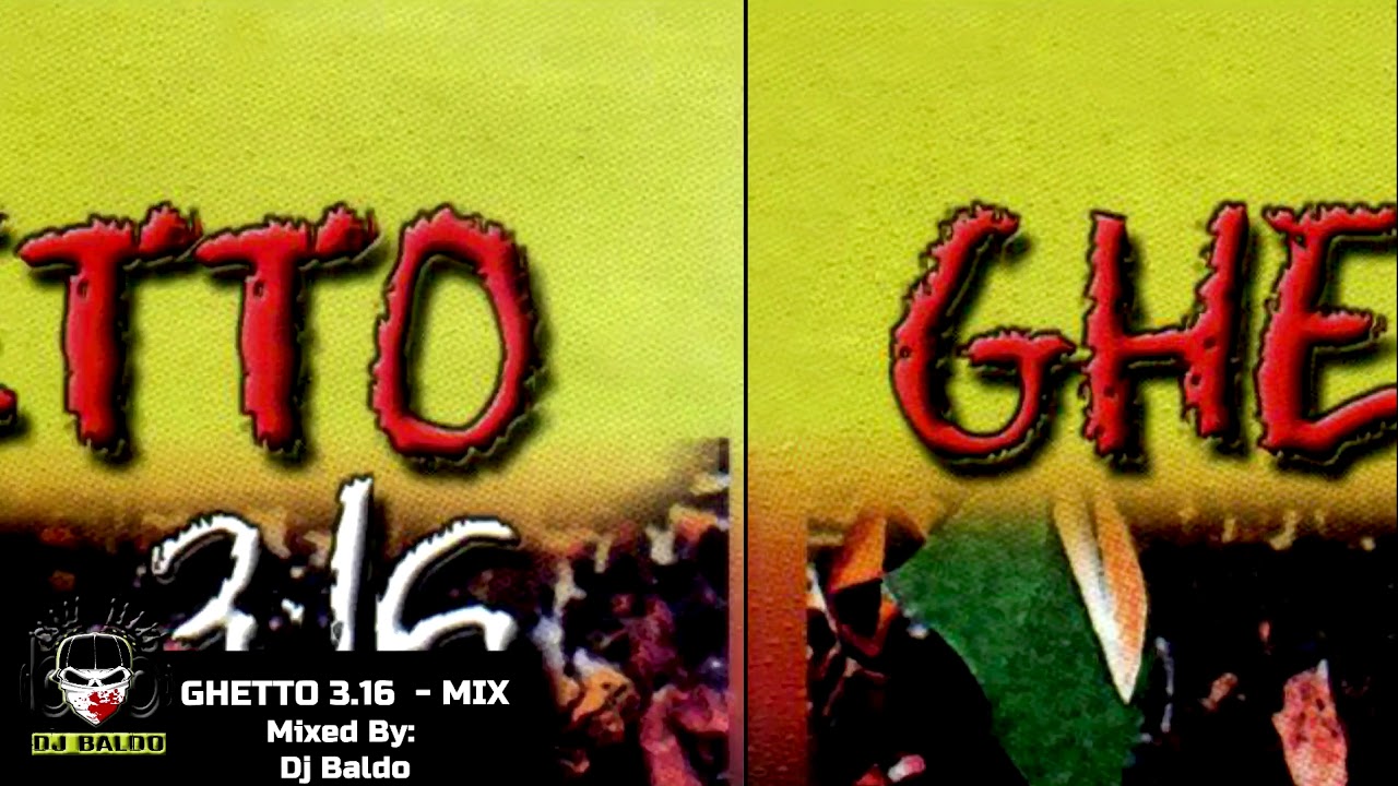 GHETTO 3.16 - MIX - (Mixed By Dj Baldo)