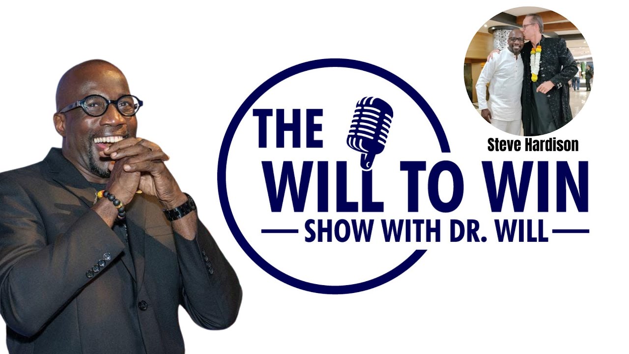 The Will To Win Show: Special Guest Steve Hardison talks the Power of Creation