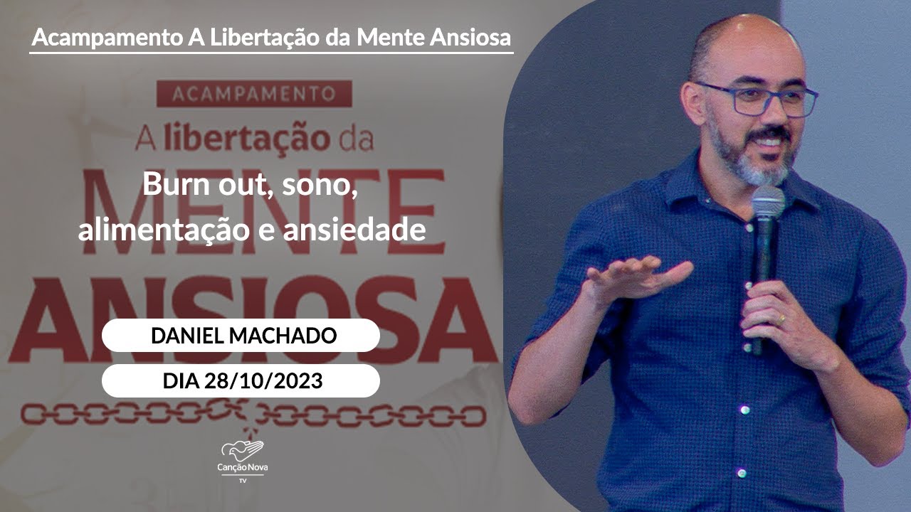 Burn out, sono, alimentação e ansiedade - Daniel Machado (28/10/2023)