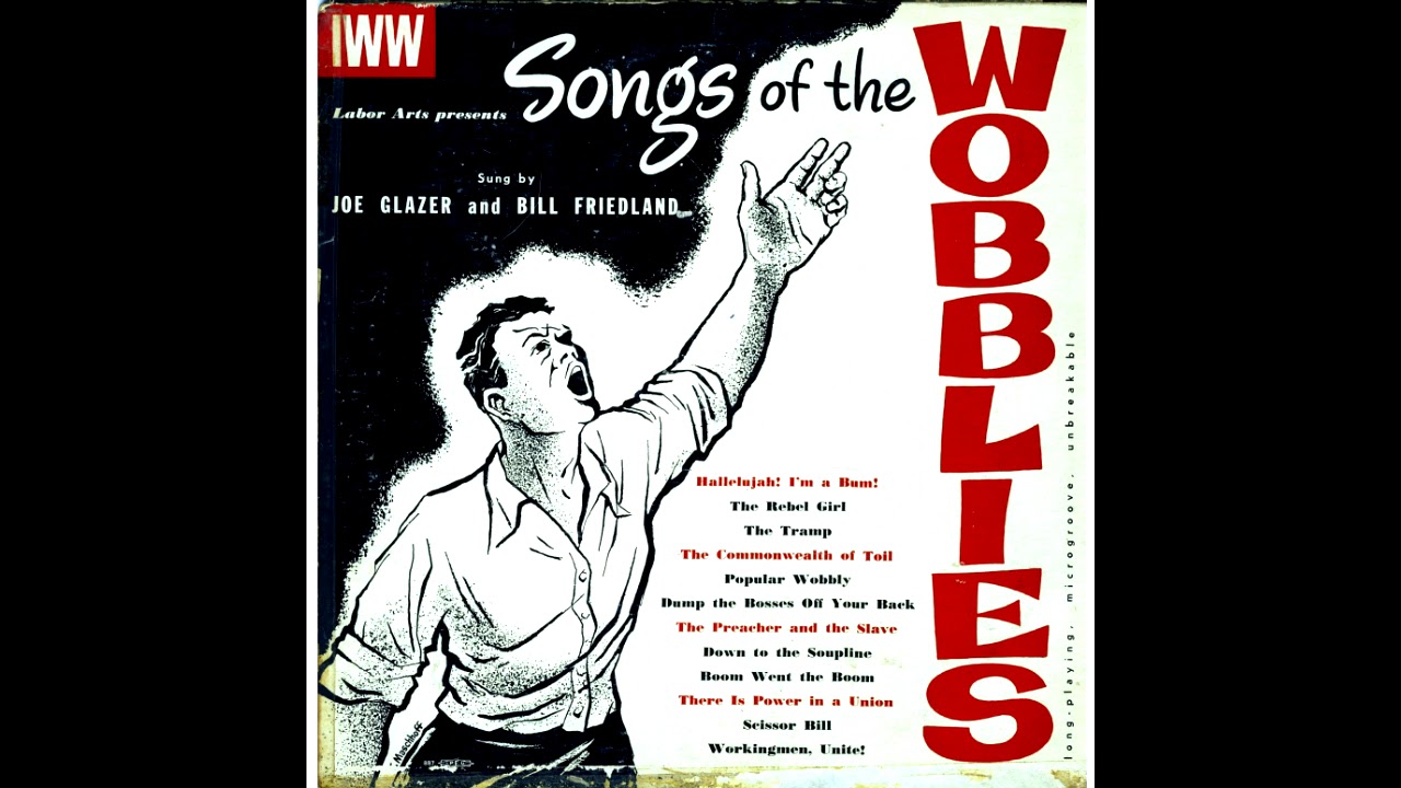 Joe Glazer & Bill Friedland - Songs of the Wobblies (1954, full album)