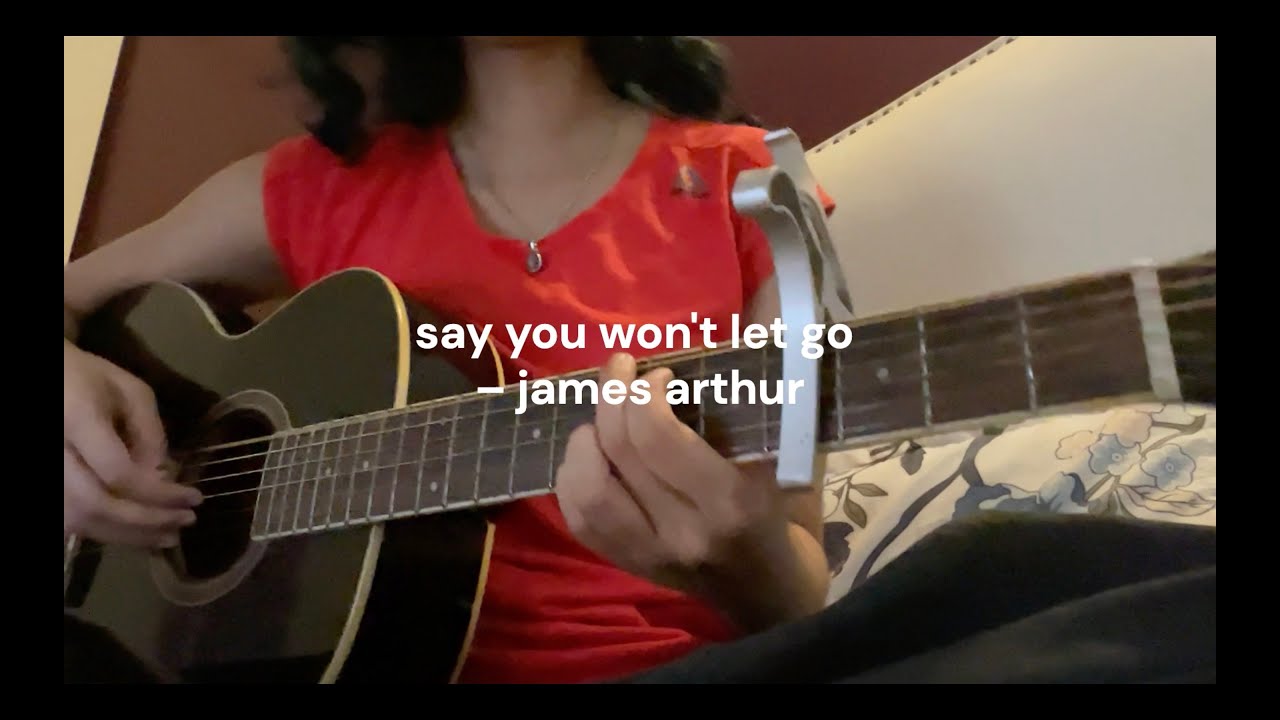 say you won't let go – james arthur