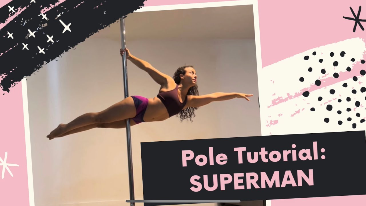 Pole Dance Tutorial - Superman, aprende Superman desde varias entradas, tips para lograrlo