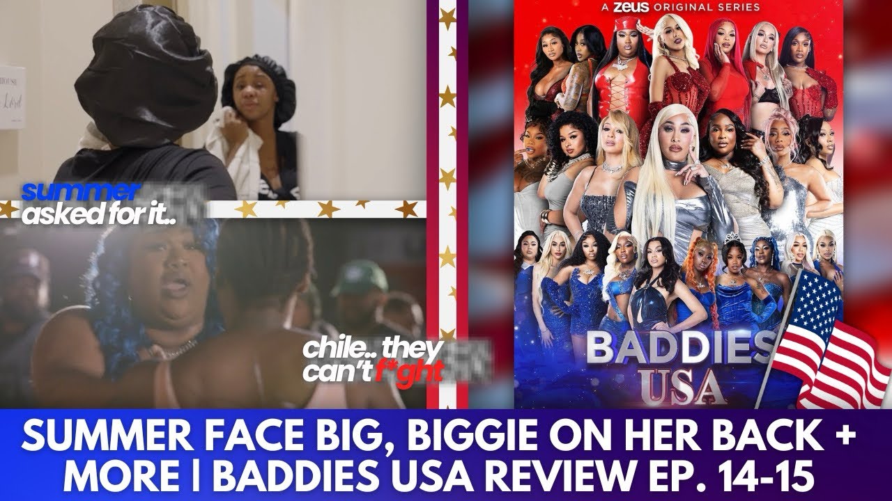 SUMMER DOGGED OUT, BIGGIE ON THE FLO, KAYRICAN & DTB ARE BACK + MORE | BADDIES USA RECAPS EP. 14-15