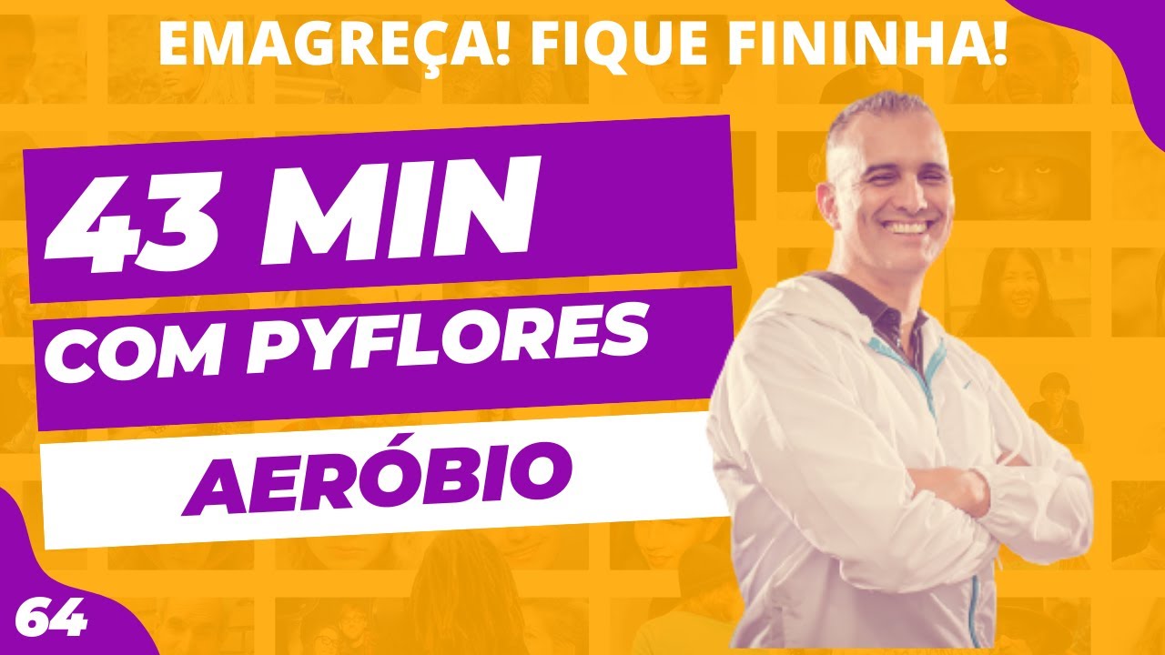 Emagreça Rápido - Aeróbio 43 Minutos - Aula 64