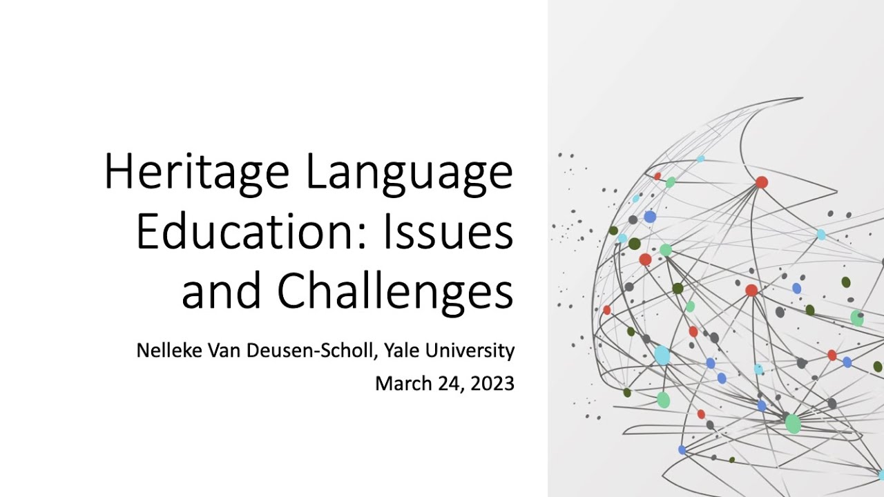 Heritage Language Education:  Issues and Challenges (with Nelleke van Deusen-Scholl)