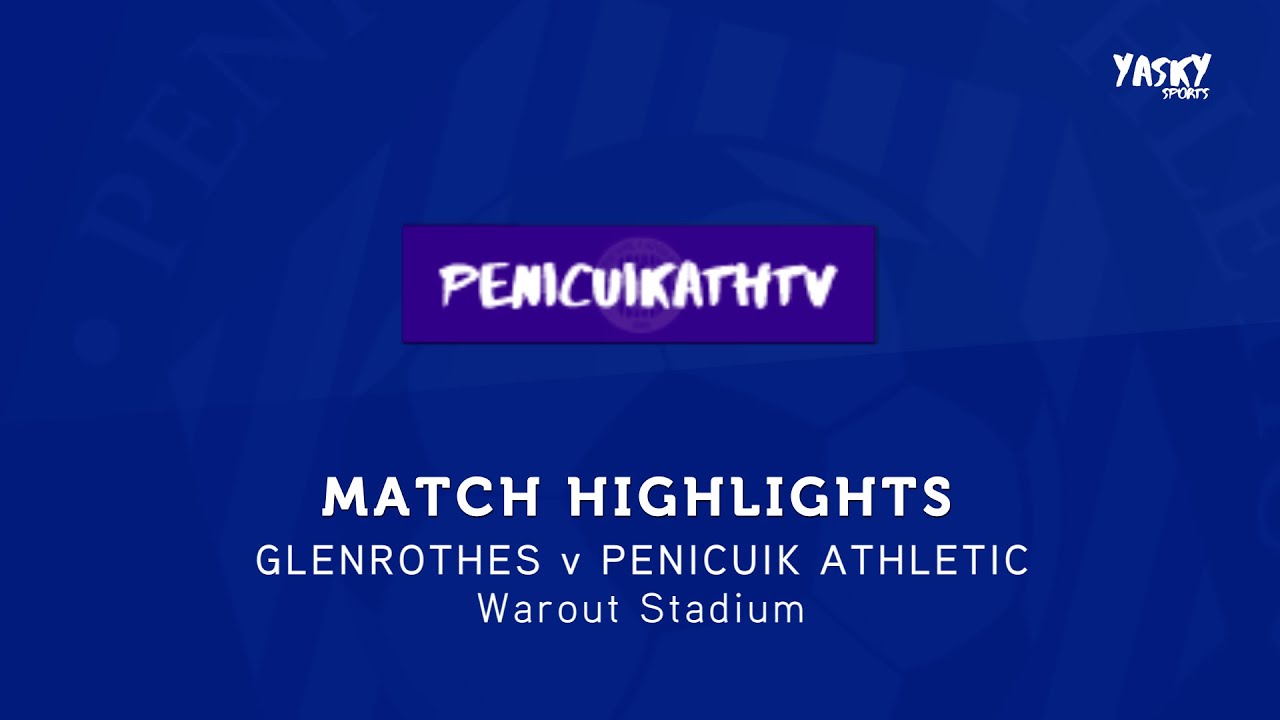 MATCH HIGHLIGHTS | Glenrothes 6-0 Penicuik Athletic (2023/24)