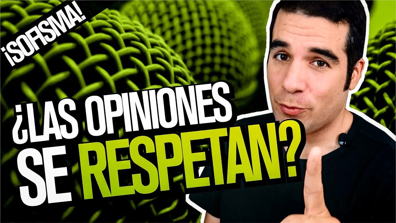 ¿Las opiniones se respetan?