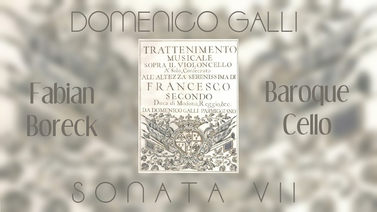 Domenico Galli ~ SONATA 7 ~ Fabian Boreck, Baroque Cello