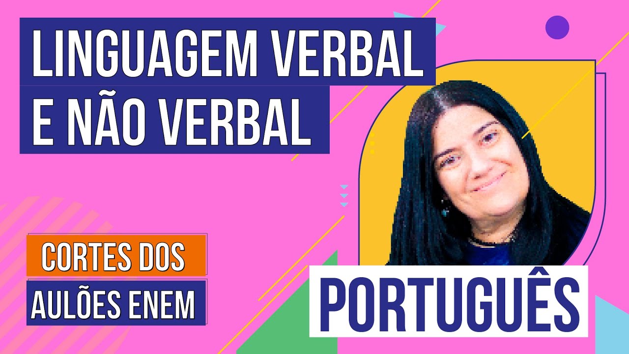 LINGUAGEM VERBAL E NÃO VERBAL: características e exemplos | Cortes dos Aulões do Enem | Português