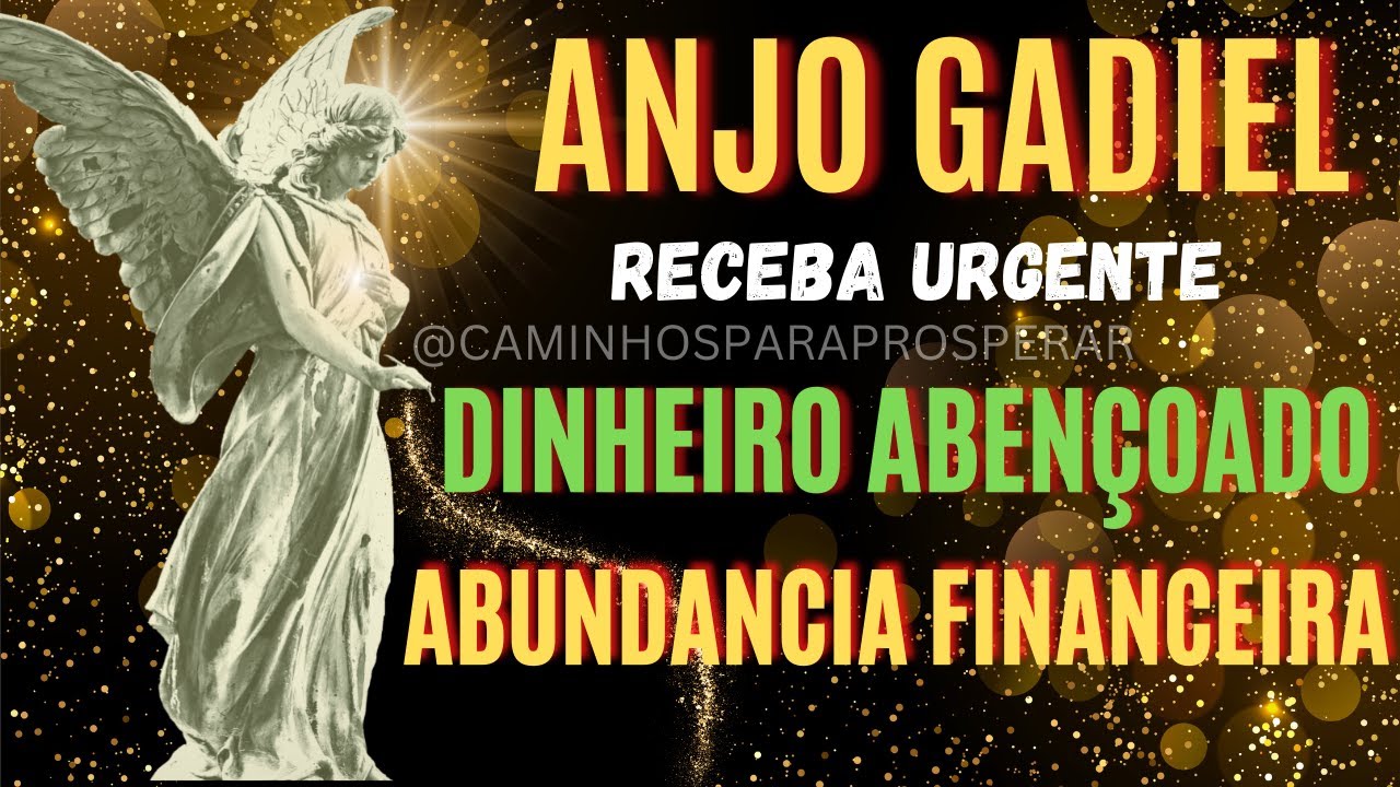 Peça ao Anjo Gadiel e receba urgente | Dinheiro Abençoado e Prosperidade Financeira