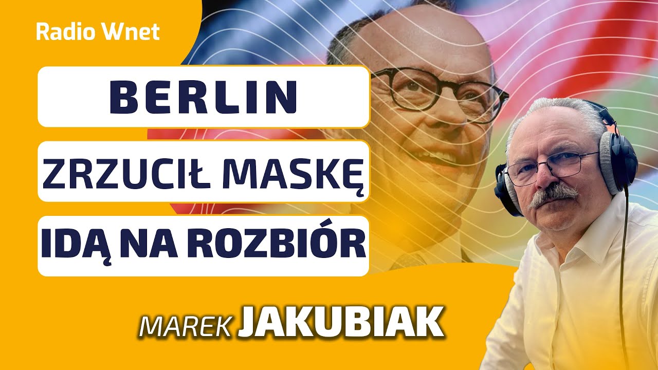 Marek Jakubiak: Niemcy nigdy nie zerwały z Rosją, teraz chcą wchłonąć Polskę