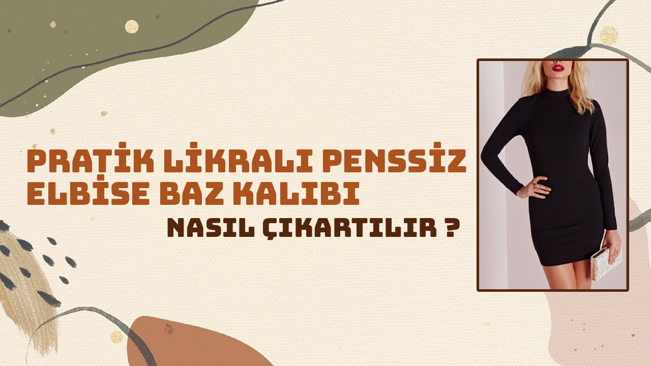 Pratik Likralı Penssiz Temel Beden Elbise Baz Kalıbı || Modelistlik Dersleri #sewing
