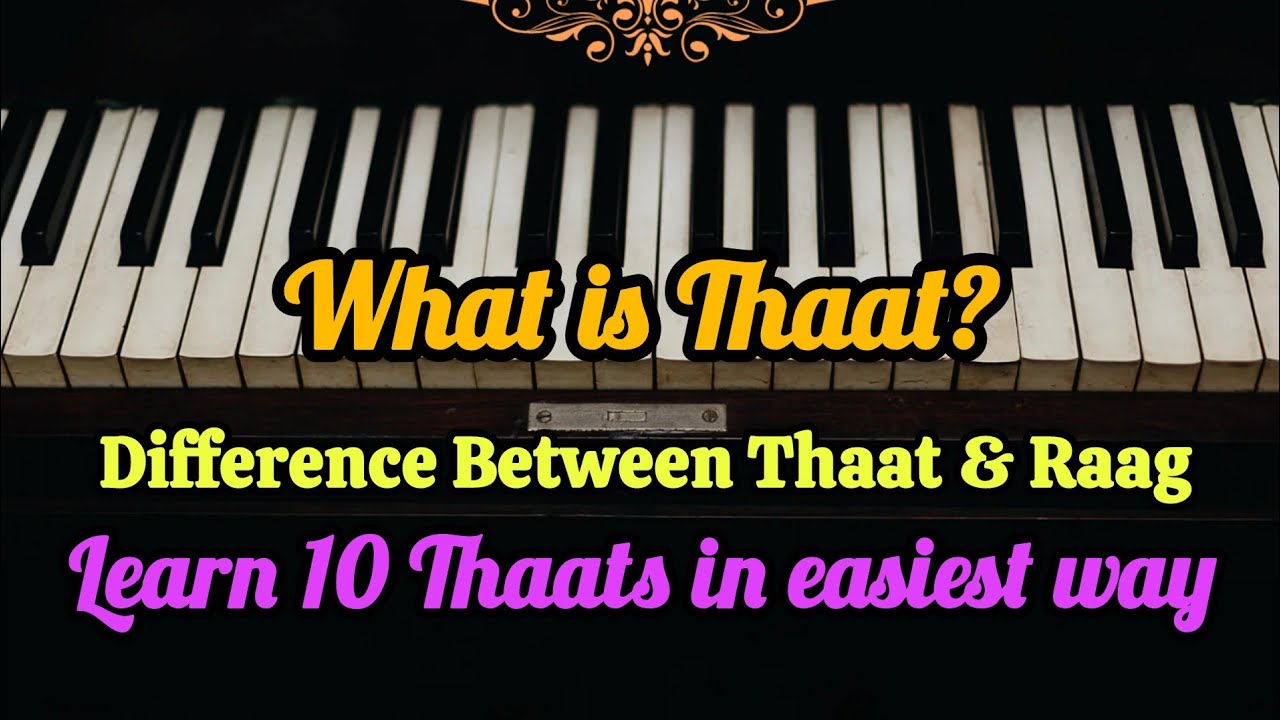 Thaat in Indian classical music | Difference between Thaat & Raag | Learn Thaat easily | Soma Parali