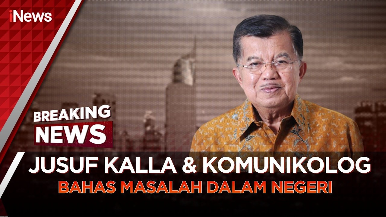 🔴BREAKING NEWS | JUSUF KALLA & KOMUNIKOLOG BAHAS PERMASALAHAN DALAM NEGERI (14/03)
