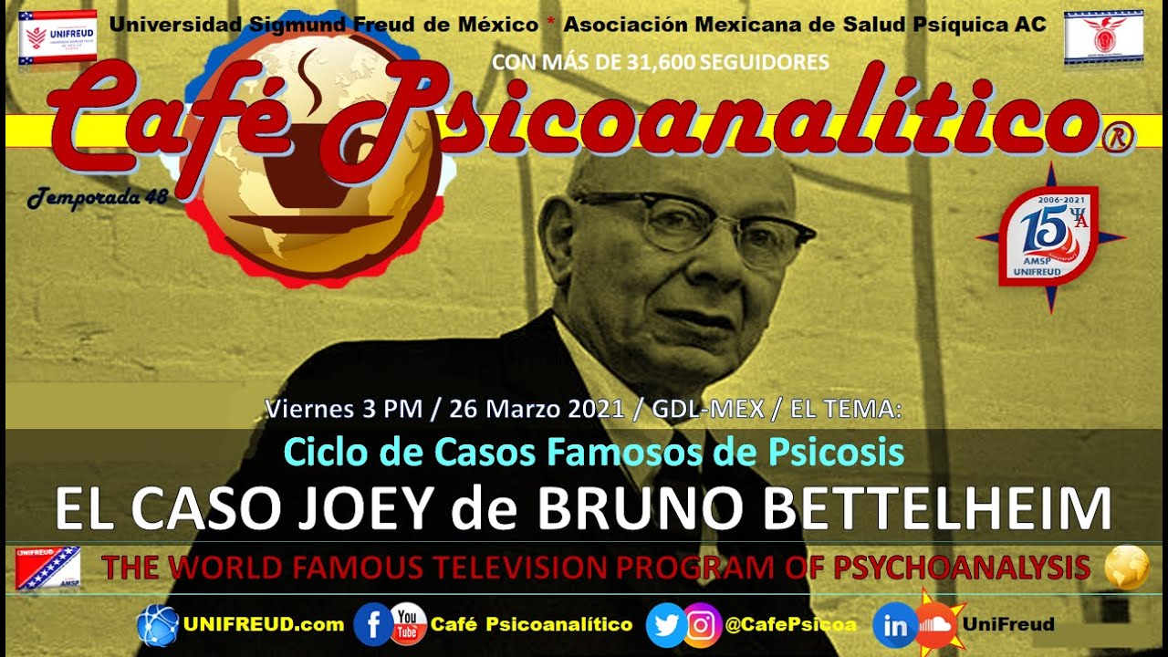 EL CASO JOEY de BRUNO BETTELHEIM / 15° Aniversario de la UNIFREUD/AMSP