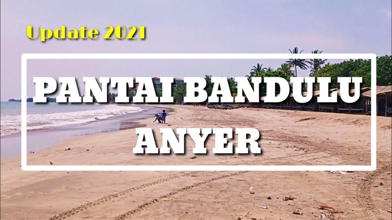 Pantai Bandulu Anyer || Serang Banten