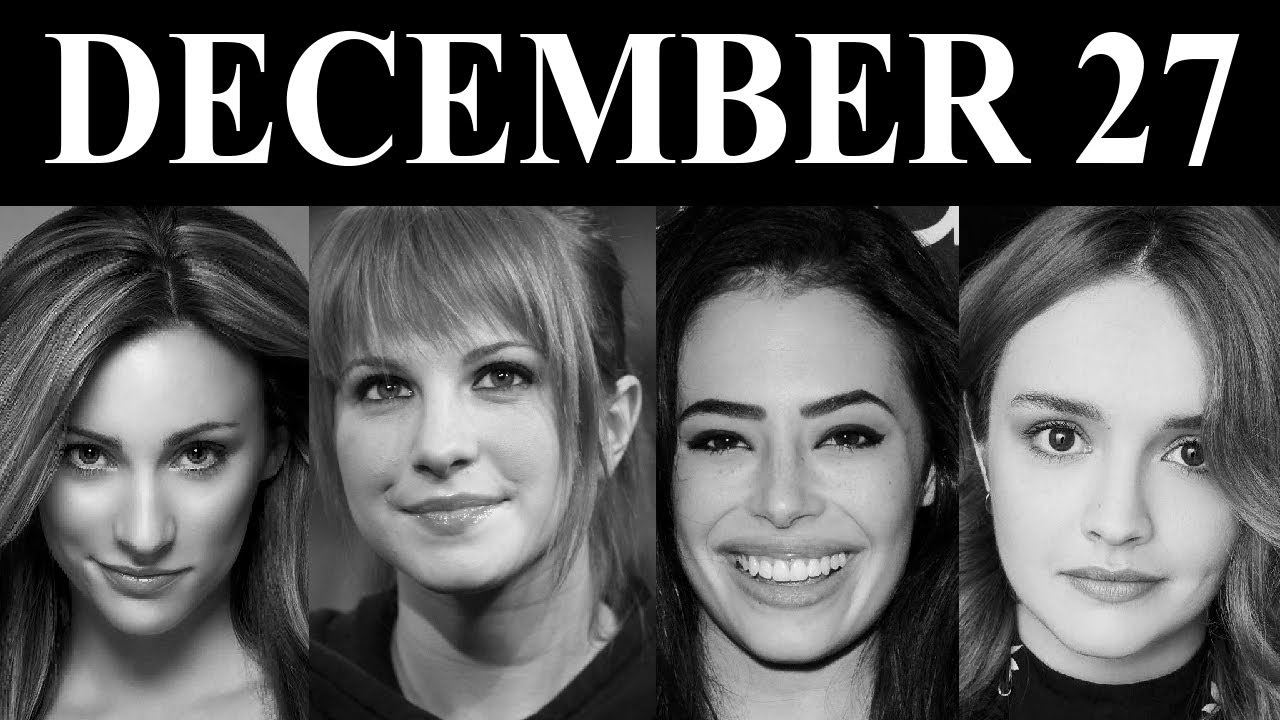 December 27 Famous People BirthDays Celebrities