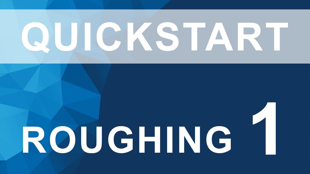 GibbsCAM Quick Start - ROUGHING