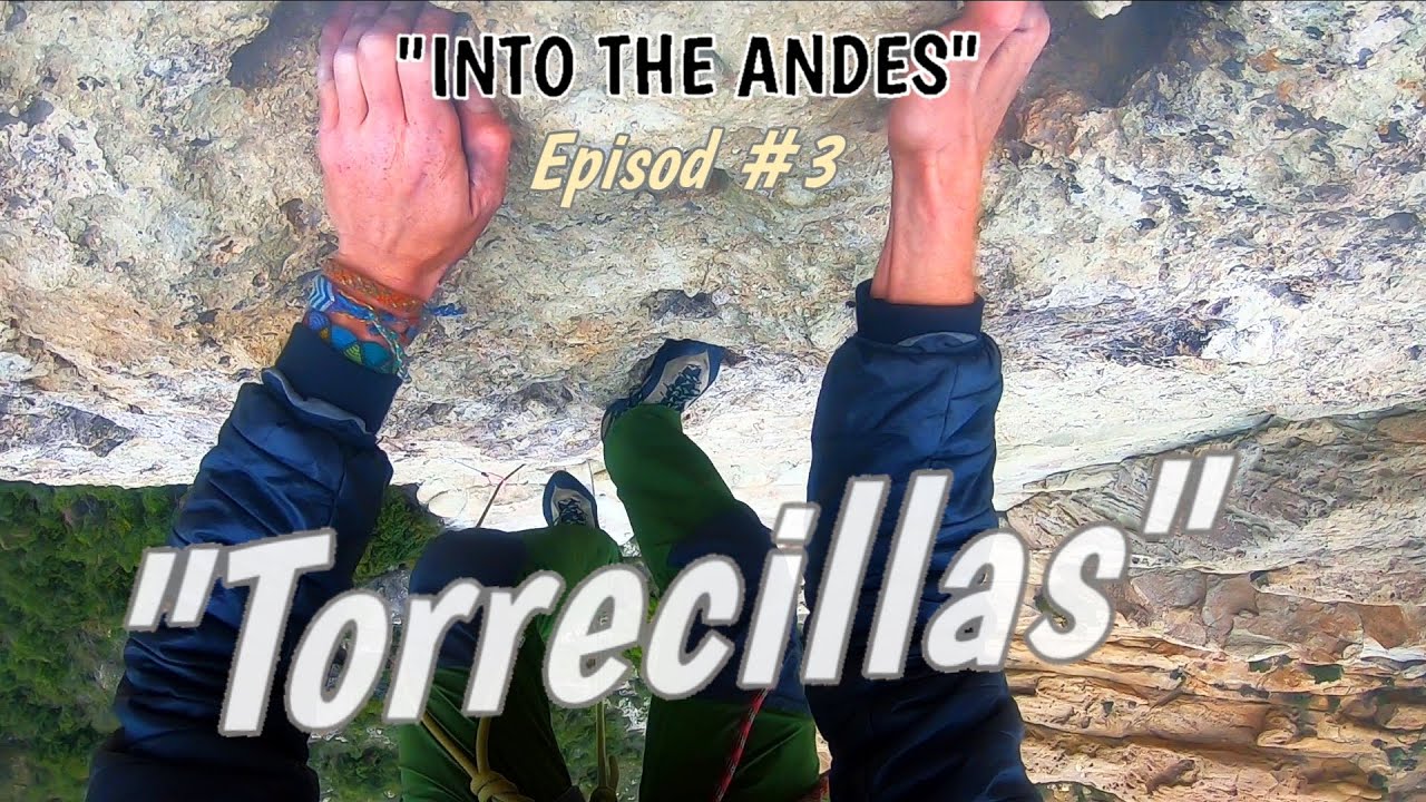 Into The Andes ►  Episod #3  - Torrecillas