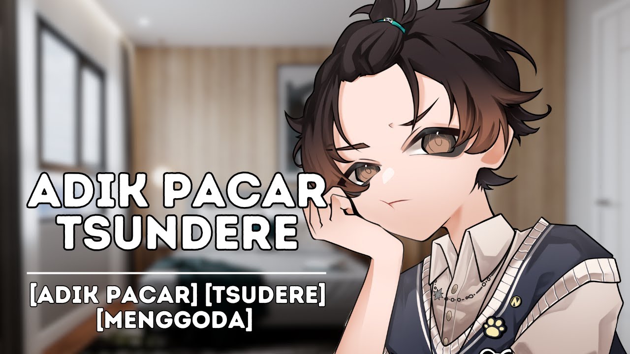 [ASMR RP] Adik Tsundere Pacarku godain aku? | Adik Pacar | Tsundere | Oneshot