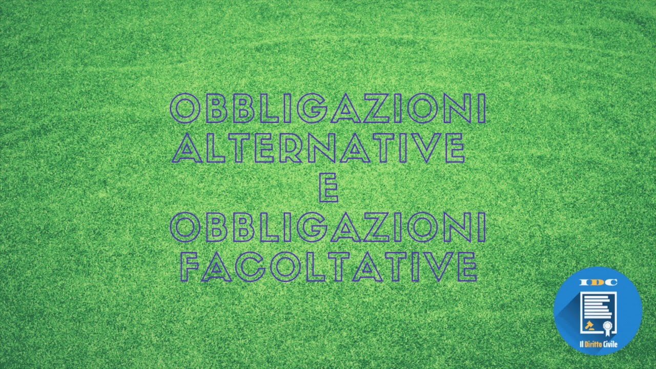 Le obbligazioni alternative e le obbligazioni facoltative [DiCA · Diritto Civile - Amministrativo]
