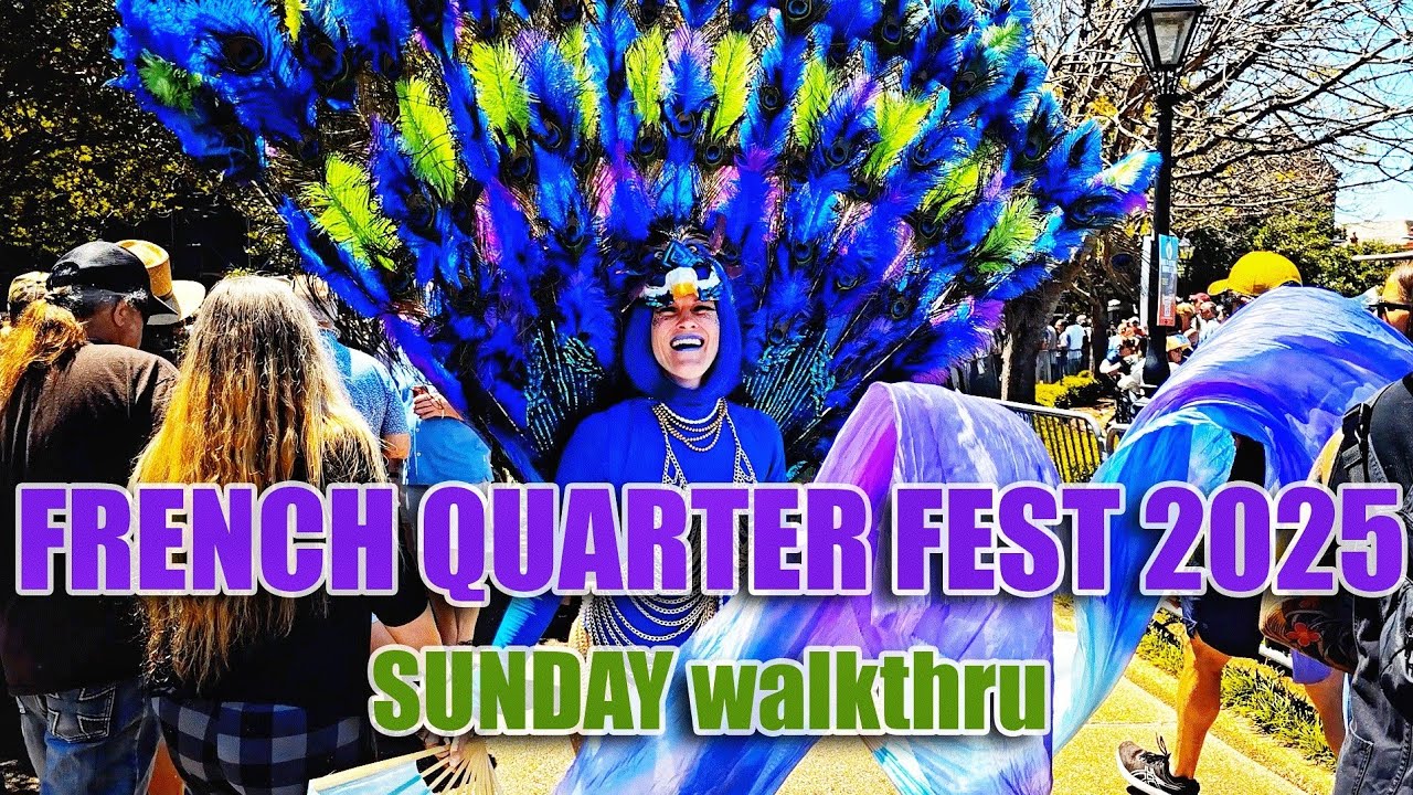 French Quarter Festival 2025, Sunday finale Walkthru