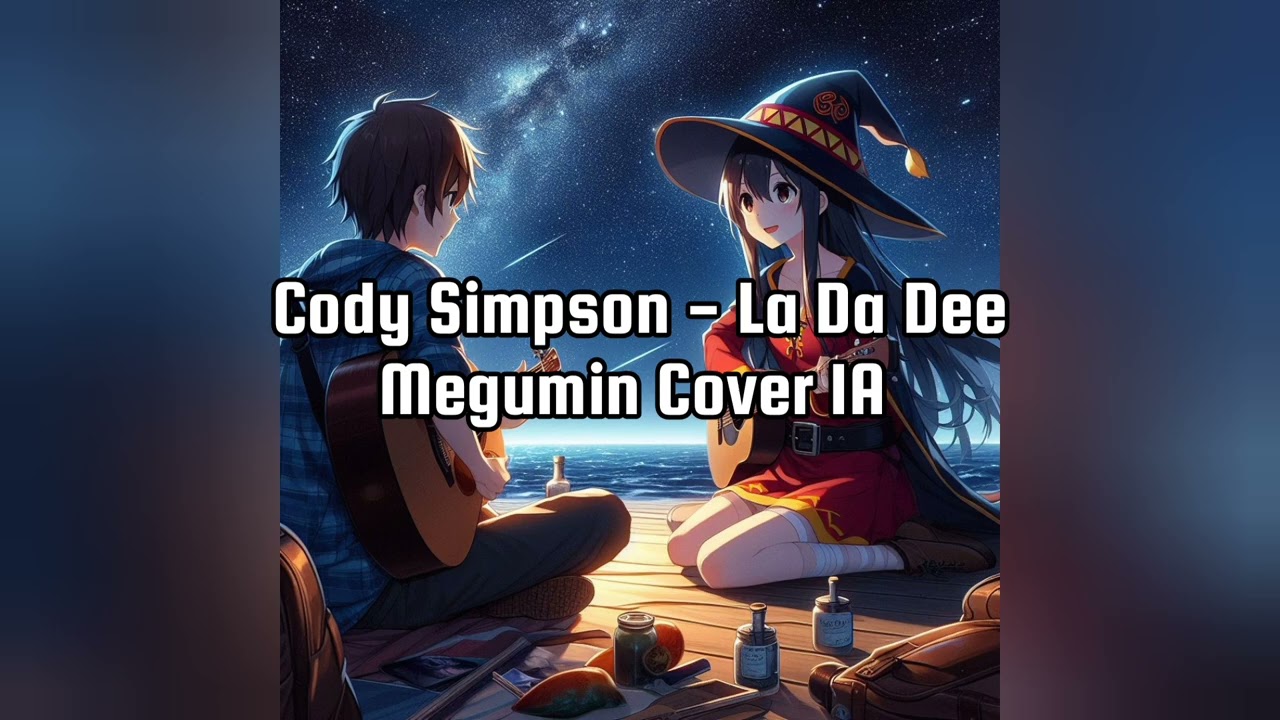 La Da Dee - Cody Simpson || Megumin Cover IA