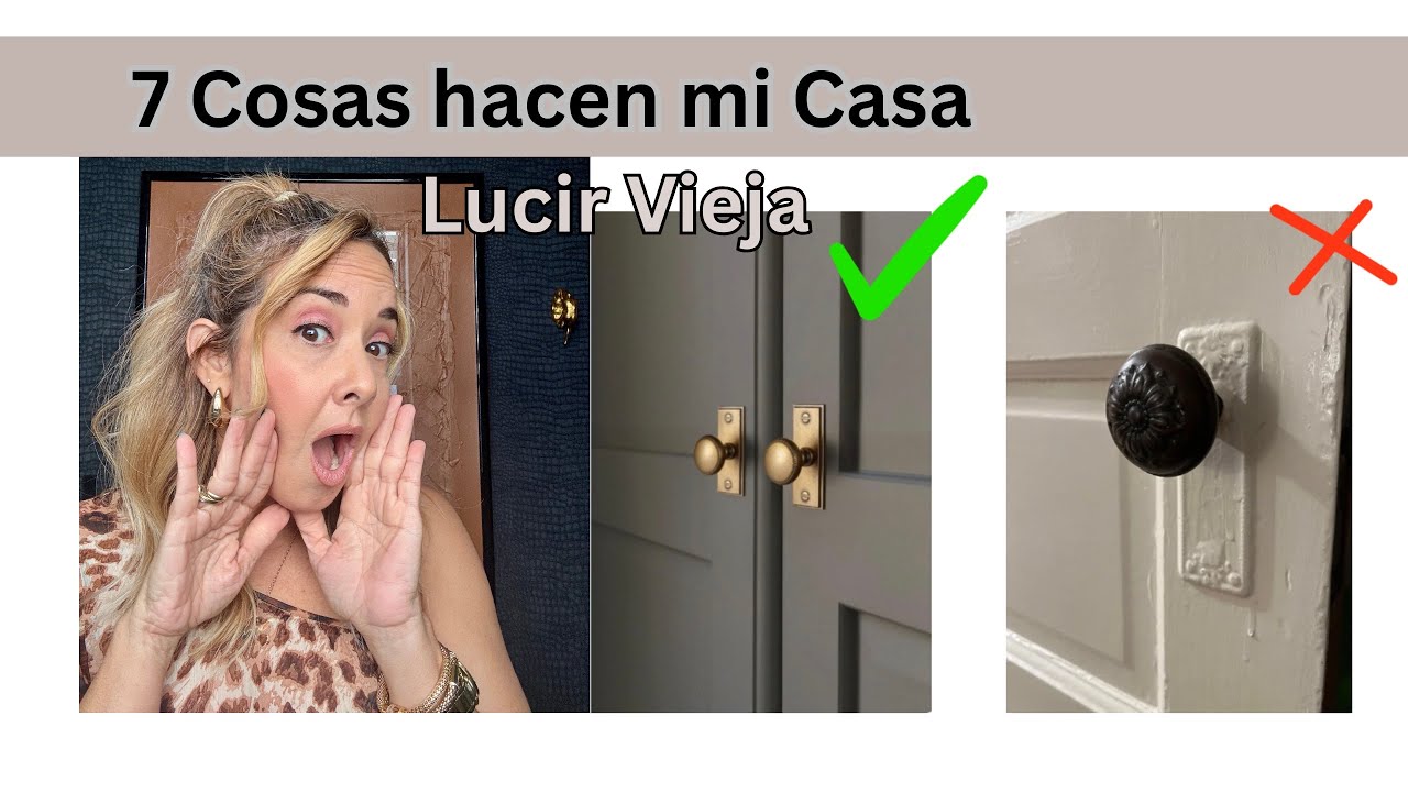 7 Cosas hacen mi casa lucir Vieja!