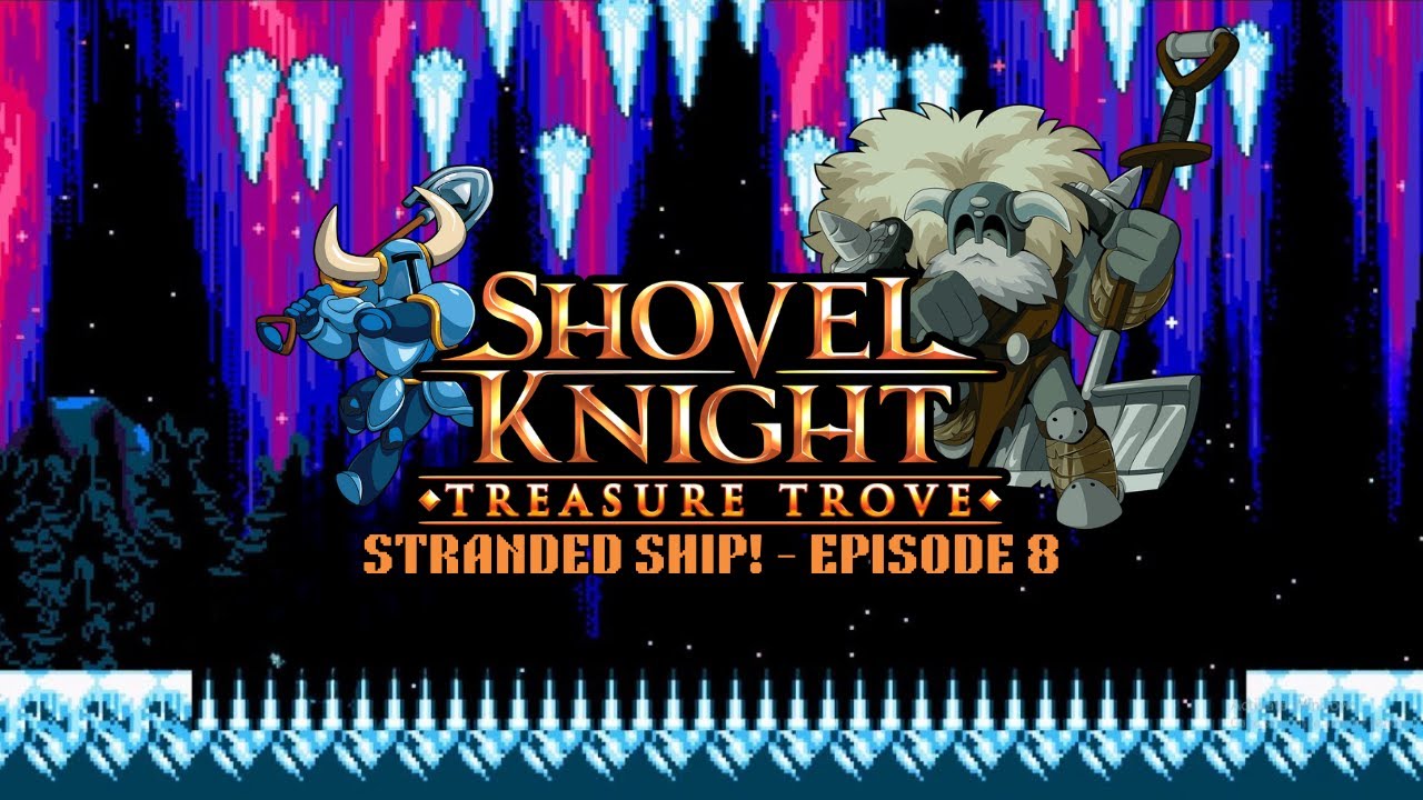 Stranded Ship! | Episode 8 | Shovel Knight: Treasure Trove