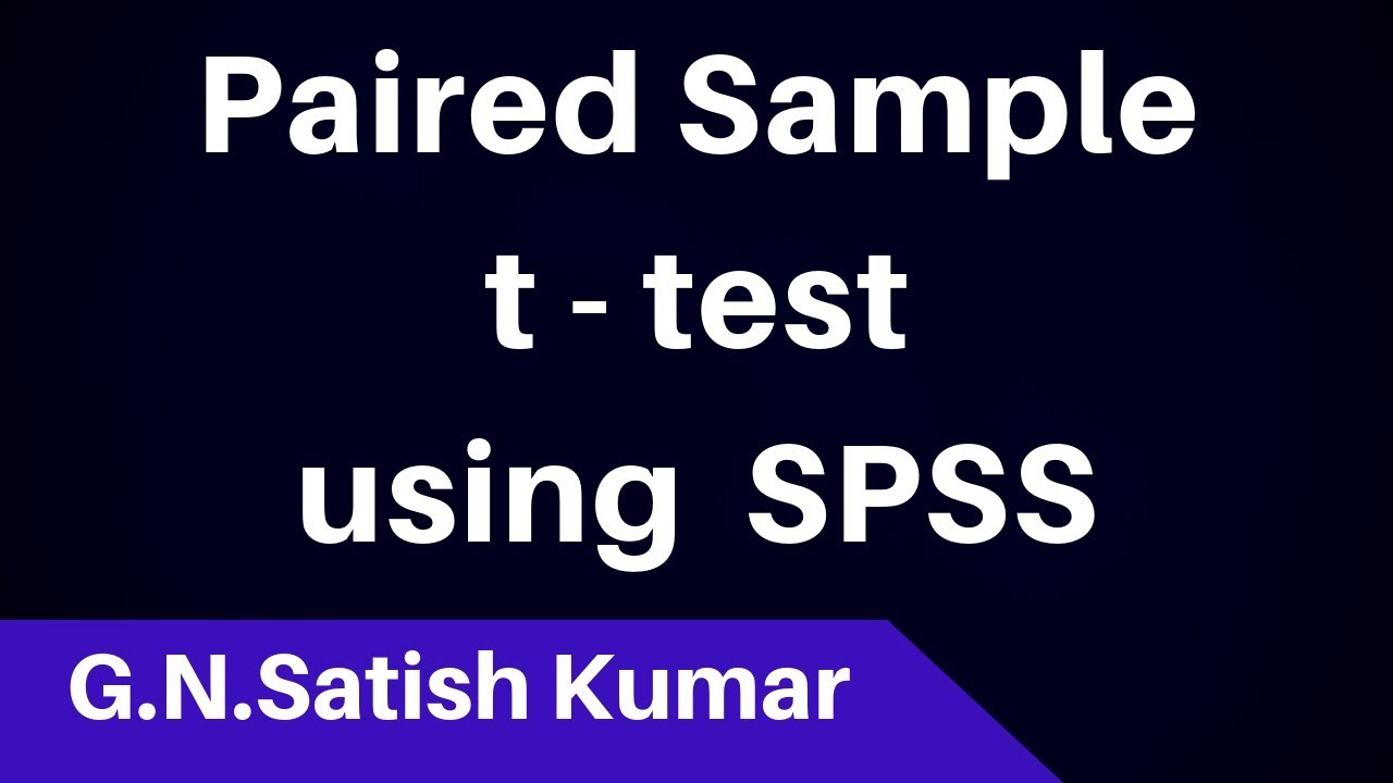 Paired Sample t test using SPSS by G N Satish Kumar