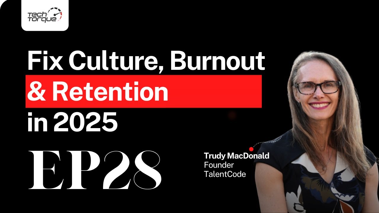 Trudy MacDonald: Fixing Culture, Burnout, and Leadership in Tech Teams