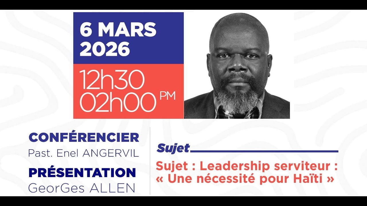 AGORA || Leadership serviteur : « Une nécessité pour Haïti » || Pasteur Enel ANGERVIL || 6 MARS 2026