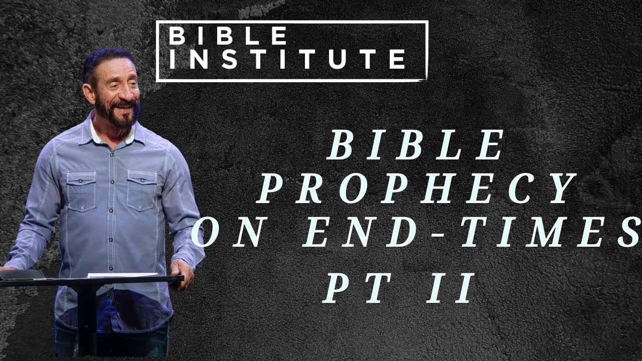 Bible Prophecy on END-TIMES PT2 | The Full Riches Of Complete Understanding | Bible Institute 2025