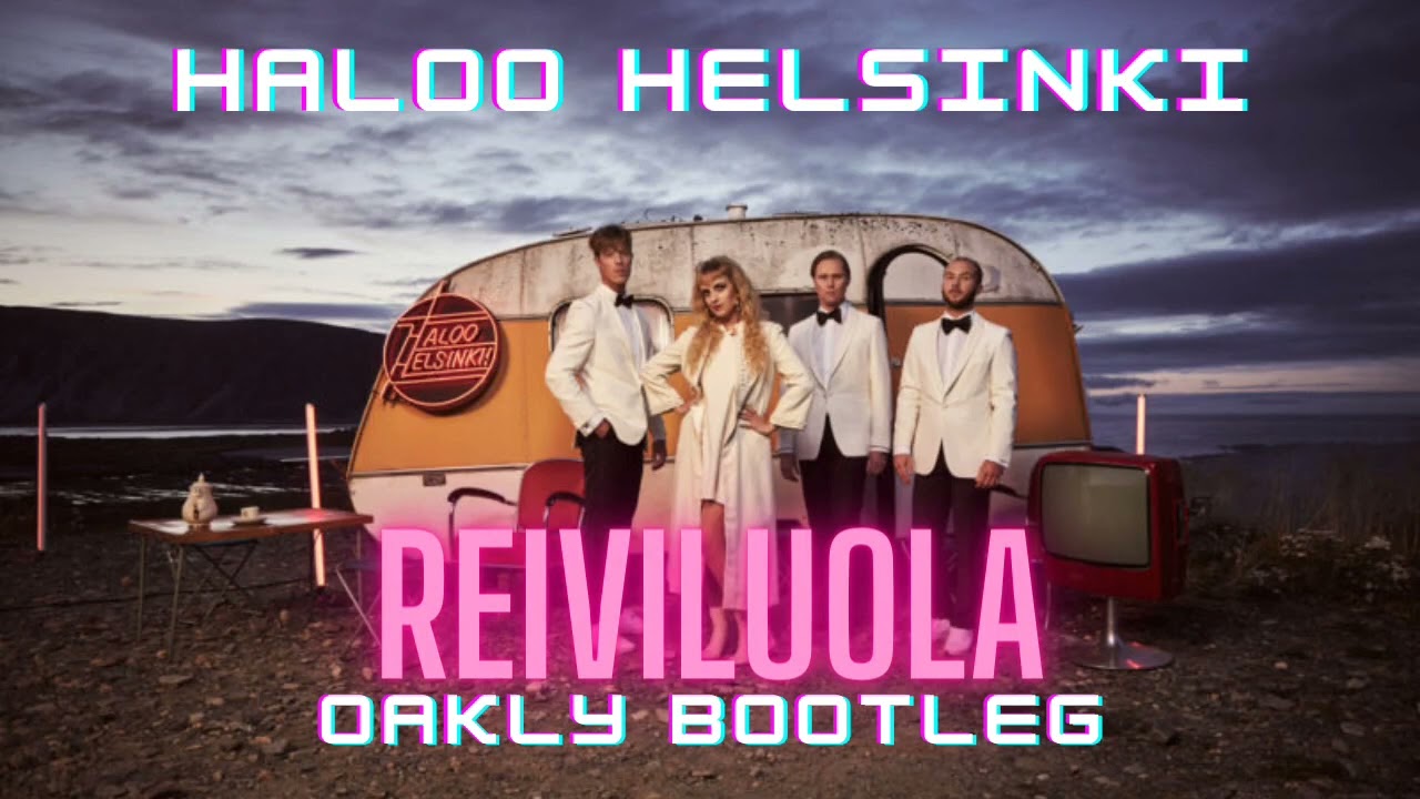 Haloo Helsinki - Reiviluola (Oakly Bootleg)