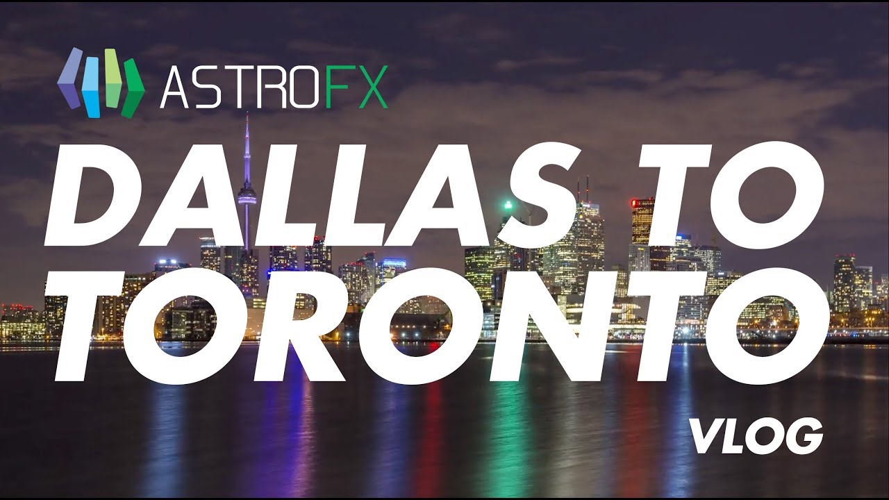 ASTROFX DALLAS TO TORONTO VLOG