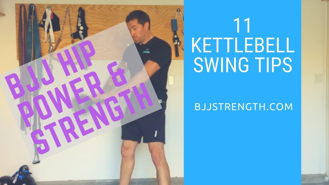 BJJ Hip Power & Strength: Kettlebell Swing  (11 Tips)