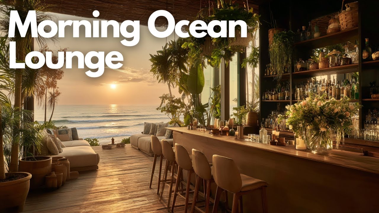 Morning Lounge Music 2026 | Morning Ocean Lounge