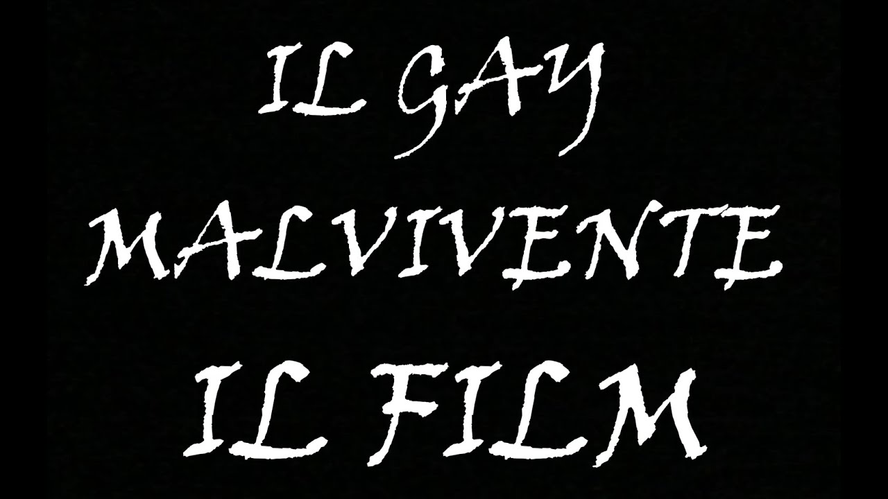 Il gay malvivente - IL FILM