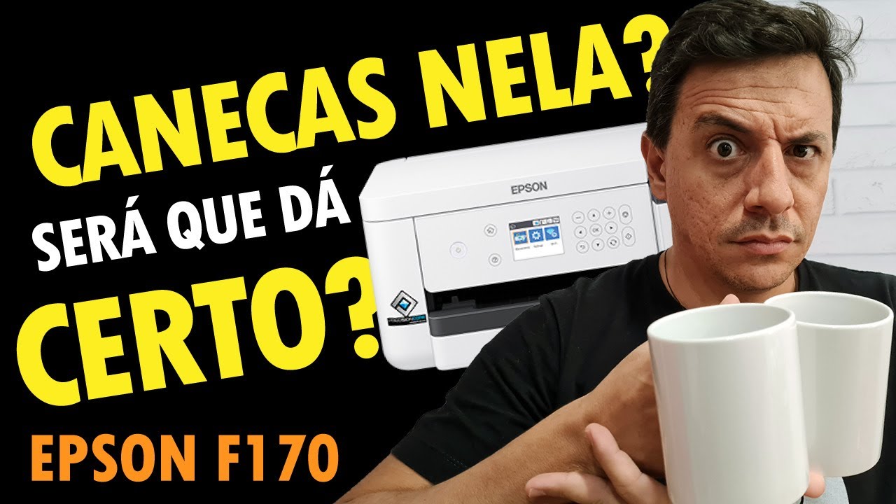 COMO ESTAMPAR CANECAS PERSONALIZADAS DE MANEIRA FÁCIL E RÁPIDA COM A EPSON F170